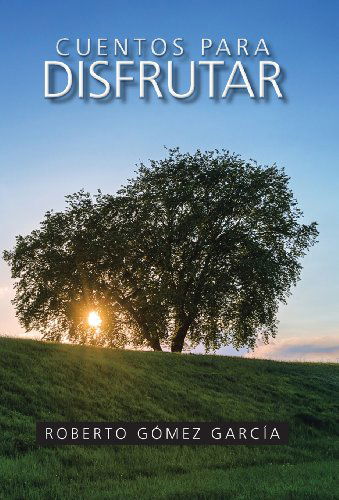 Cover for Roberto Gomez Garcia · Cuentos Para Disfrutar (Innbunden bok) [Spanish edition] (2013)