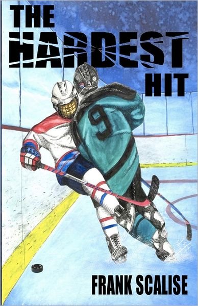 Cover for Frank Scalise · The Hardest Hit: a Sam the Hockey Player Novel (Paperback Bog) (2011)