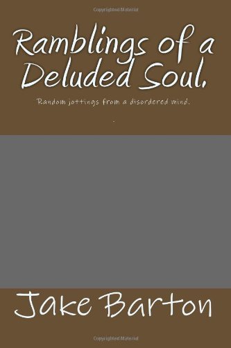 Cover for Jake Barton · Ramblings of a Deluded Soul (Paperback Book) (2011)