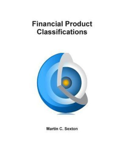 Cover for Martin Sexton · Financial Product Classifications (Paperback Bog) (2016)