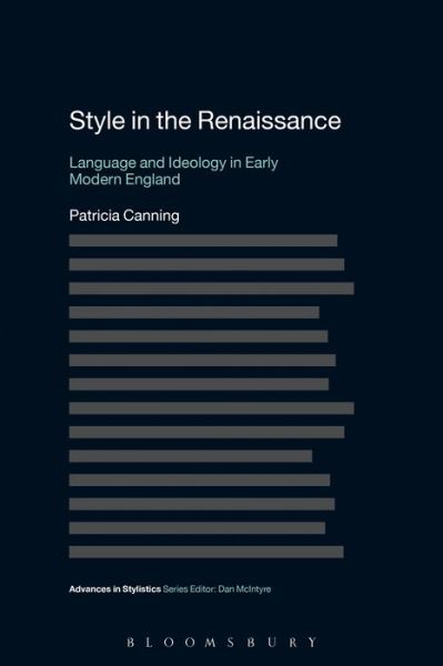 Cover for Dr Patricia Canning · Style in the Renaissance: Language and Ideology in Early Modern England - Advances in Stylistics (Paperback Book) [Nippod edition] (2014)