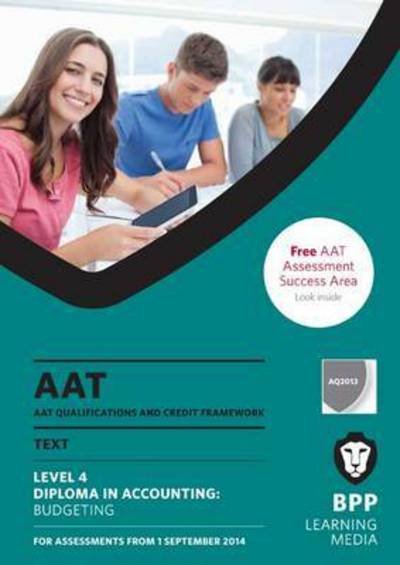 AAT Budgeting: Study Text - BPP Learning Media - Kirjat - BPP Learning Media - 9781472709059 - maanantai 30. kesäkuuta 2014