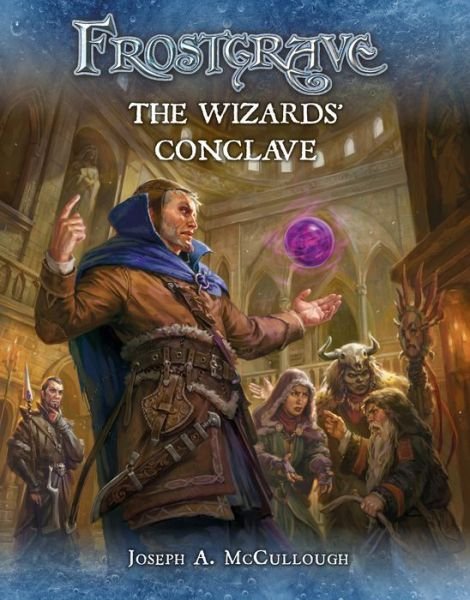 Cover for McCullough, Joseph A. (Author) · Frostgrave: The Wizards’ Conclave - Frostgrave (Taschenbuch) (2019)