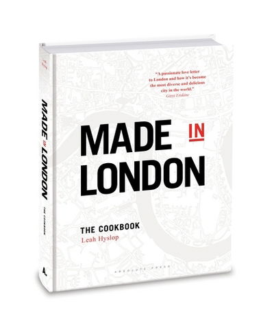 Cover for Leah Hyslop · Made in London: The Cookbook (Hardcover Book) (2018)