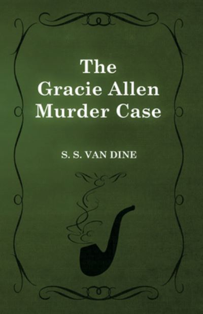 Cover for S. S. Van Dine · The Gracie Allen Murder Case (Taschenbuch) (2013)