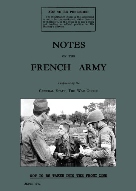 Cover for Notes on the French Army 1942 : A WW2 British War Office Handbook (Paperback Book) (2022)