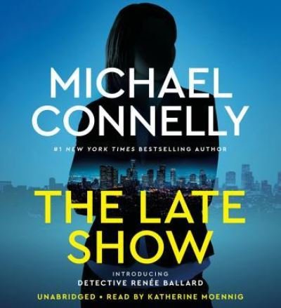 Cover for Michael Connelly · The Late Show Lib/E (CD) (2017)