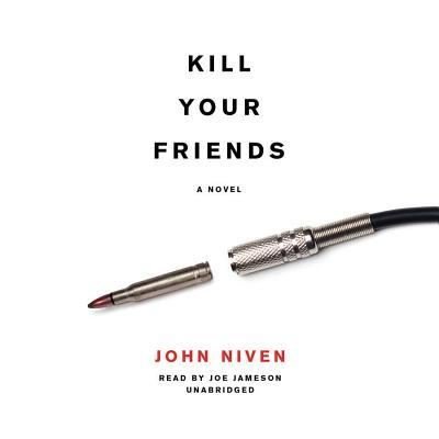 Cover for John Niven · Kill Your Friends Lib/E (CD) (2015)