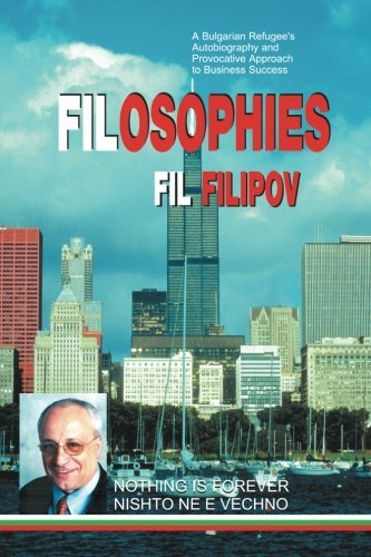 Cover for Fil Filipov · Filosophies: a Bulgarian Refugee's Autobiography and Provocative Approach to Business Success (Paperback Book) (2013)