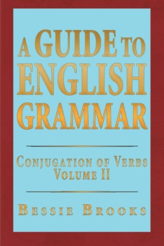 Cover for Bessie Brooks · A Guide to English Grammar: Conjugation of Verbs (Volume 2) (Taschenbuch) (2013)