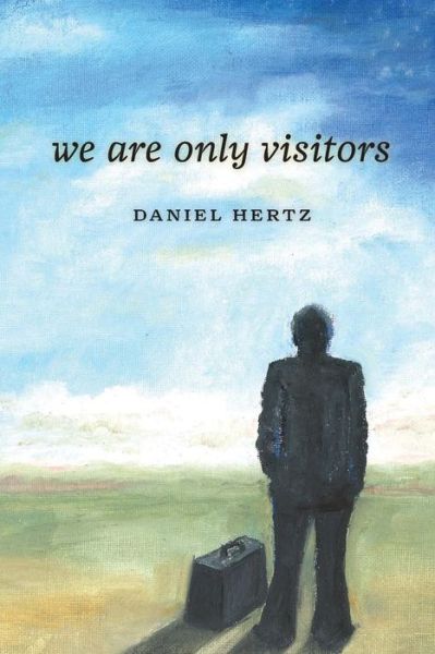 Cover for Daniel Hertz · We Are Only Visitors (Paperback Book) (2013)