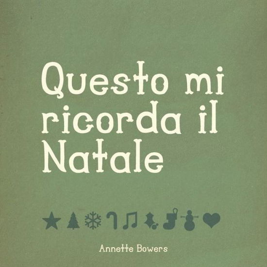 Cover for Annete Bowers · Questo Mi Ricorda Il Natale (Paperback Book) (2013)