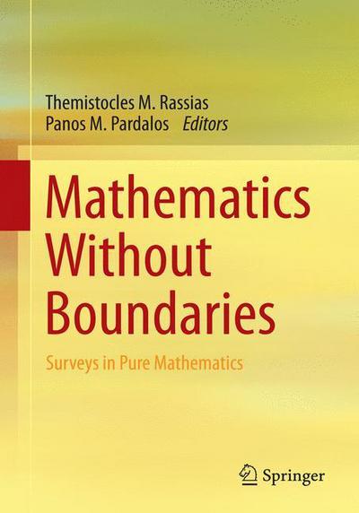 Mathematics Without Boundaries: Surveys in Pure Mathematics - Panos M Pardalos - Books - Springer-Verlag New York Inc. - 9781493911059 - September 18, 2014