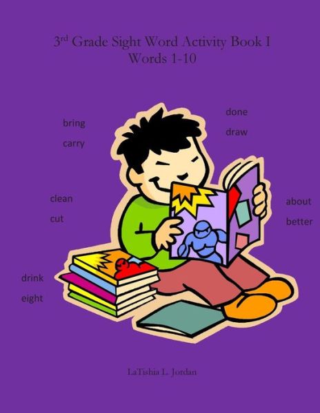 Cover for Latishia Jordan · 3rd Grade Sight Word Activity Book I: Words 1-10 (Paperback Book) (2014)