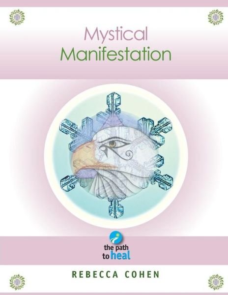 Mystical Manifestation - Rebecca Cohen - Bücher - Createspace - 9781495962059 - 15. Februar 2014