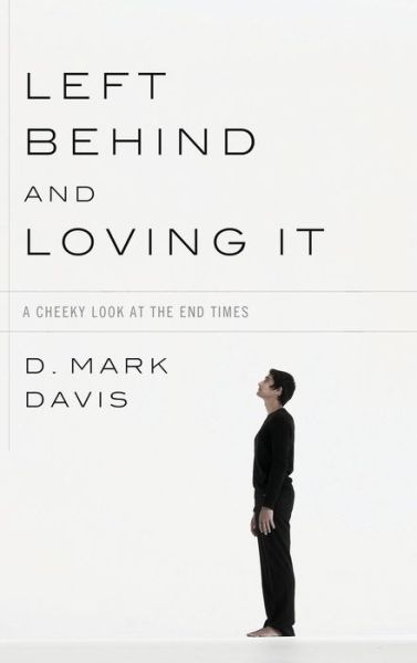 Cover for D. Mark Davis · Left Behind and Loving It (Hardcover Book) (2011)