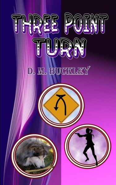 Cover for D M Buckley · Three Point Turn (Paperback Bog) (2014)