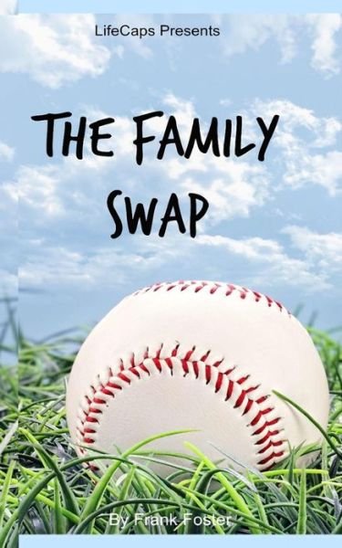 The Family Swap: the Bizarrely True Story of Two Yankee Baseball Players Who Decided to Trade Families - Frank Foster - Bøker - Createspace - 9781500378059 - 30. juni 2014
