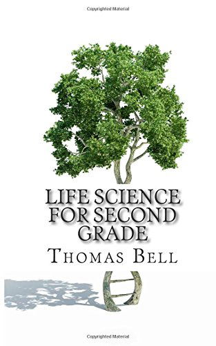 Life Science for Second Grade: (Second Grade Science Lesson, Activities, Discussion Questions and Quizzes) - Thomas Bell - Książki - CreateSpace Independent Publishing Platf - 9781500659059 - 26 lipca 2014