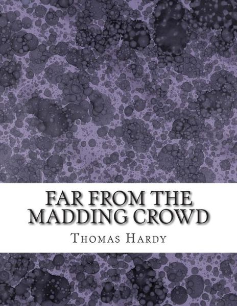 Cover for Hardy, Thomas, Defendant · Far from the Madding Crowd: (Thomas Hardy Classics Collection) (Paperback Book) (2015)