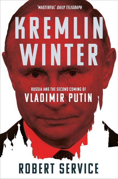 Cover for Robert Service · Kremlin Winter: Russia and the Second Coming of Vladimir Putin (Paperback Bog) (2020)
