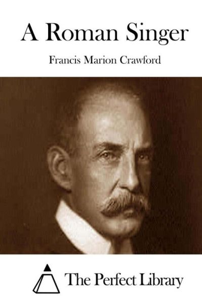 Cover for Francis Marion Crawford · A Roman Singer (Paperback Book) (2015)