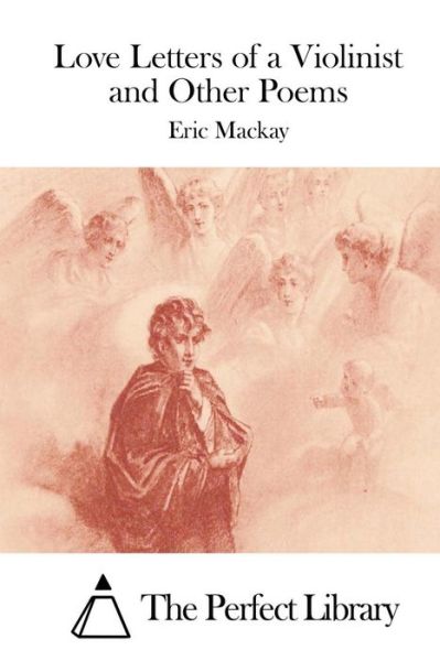 Cover for Eric Mackay · Love Letters of a Violinist and Other Poems (Taschenbuch) (2015)