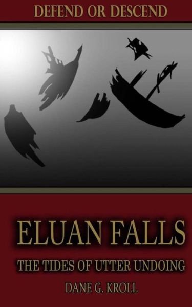 Cover for Dane G Kroll · Eluan Falls: the Tides of Utter Undoing (Pocketbok) (2015)