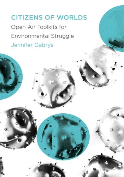 Cover for Jennifer Gabrys · Citizens of Worlds: Open-Air Toolkits for Environmental Struggle (Taschenbuch) (2022)