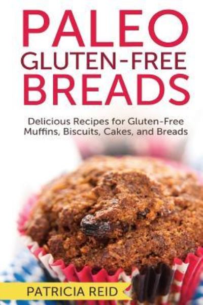 Cover for Patricia Reid · Paleo Gluten-Free Breads (Paperback Book) (2015)