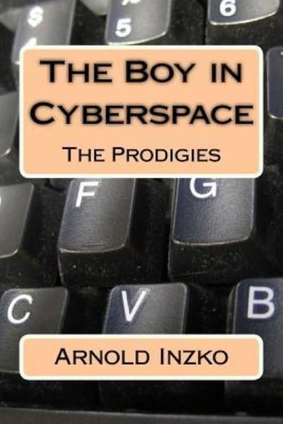 Cover for Arnold Inzko · The Boy in Cyberspace (Paperback Book) (2015)