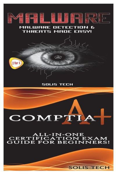 Cover for Solis Tech · Malware + Comptia A+ (Taschenbuch) (2016)