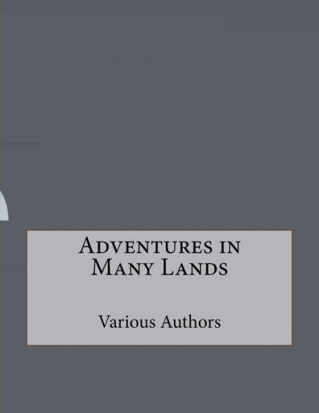 Cover for Various Authors · Adventures in Many Lands (Taschenbuch) (2016)