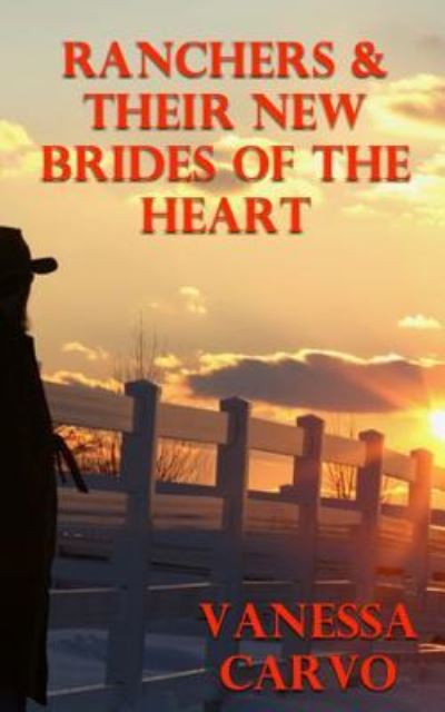 Cover for Vanessa Carvo · Ranchers &amp; Their New Brides Of The Heart (Paperback Book) (2016)