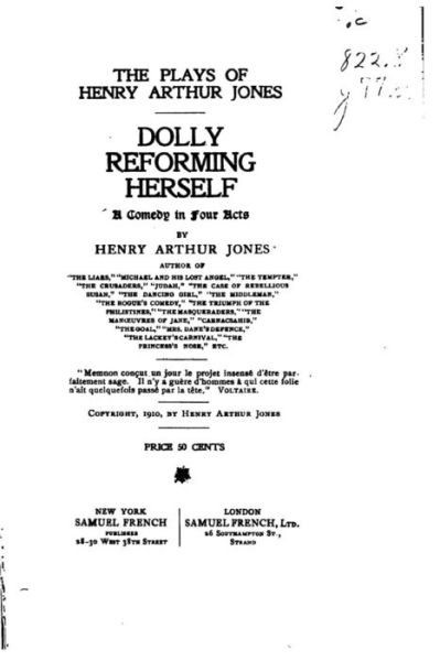 Dolly Reforming Herself, A Comedy in Four Acts - Henry Arthur Jones - Books - CreateSpace Independent Publishing Platf - 9781532917059 - April 24, 2016
