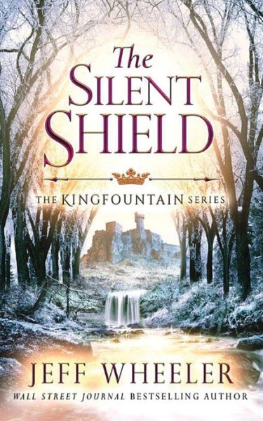 Cover for Jeff Wheeler · The Silent Shield (The Kingfountain Series) (Book) (2017)