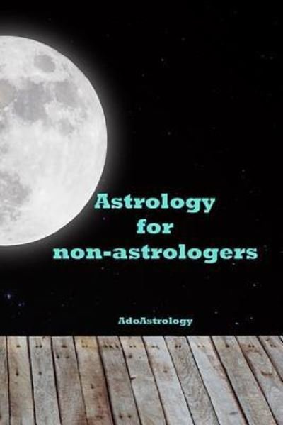 Cover for Adoastrology · Astrology for non-astrologers (Pocketbok) (2016)