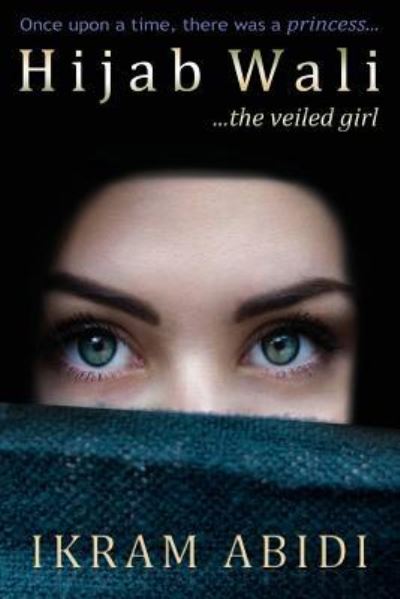 Cover for Syed Ikram Abidi · Hijab Wali... the Veiled Girl (Paperback Book) (2016)