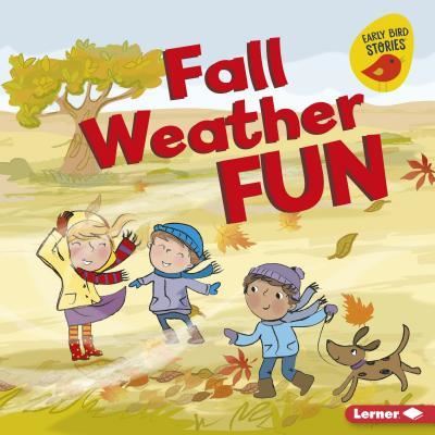 Fall Weather Fun - Martha E. H. Rustad - Książki - Lerner Publishing Group - 9781541520059 - 1 sierpnia 2018