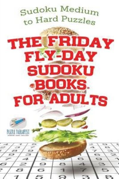 Cover for Speedy Publishing · The Friday Fly-Day Sudoku Books for Adults Sudoku Medium to Hard Puzzles (Paperback Book) (2017)