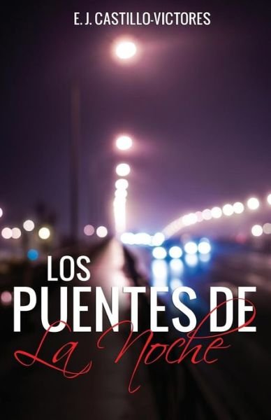 Cover for E J Castillo-Victores · Los Puentes de la Noche (Paperback Bog) (2017)