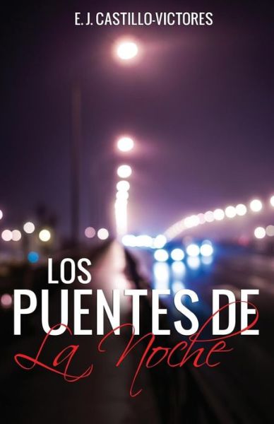 Cover for E J Castillo-Victores · Los Puentes de la Noche (Paperback Book) (2017)