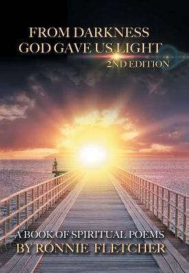 Cover for Ronnie Fletcher · From Darkness God Gave Us Light (Hardcover Book) (2017)