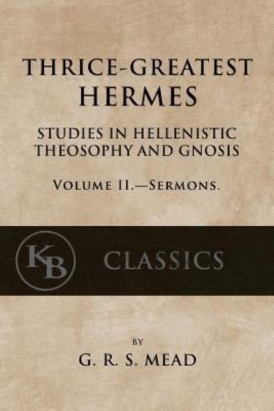 Cover for G. R. S. Mead · Thrice-Greatest Hermes, Volume II (Paperback Book) (2017)