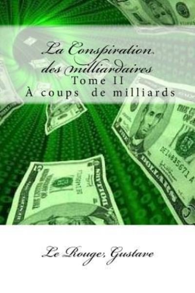 Cover for Le Rouge Gustave · La Conspiration des milliardaires (Paperback Book) (2017)
