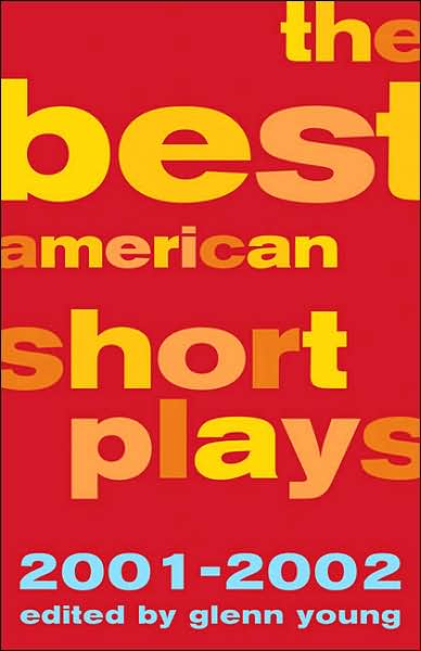 The Best American Short Plays - Glenn Young - Books - Applause Theatre Book Publishers - 9781557837059 - August 15, 2007