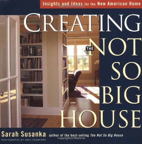 Cover for Mary Russell · Creating the Not So Big House: Insights and Ideas for the New American Home (Susanka) (Paperback Book) (2002)