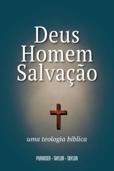 Cover for W T Purkiser · Deus, Homem e Salvacao: Uma Teologia Biblica (Paperback Book) (2020)