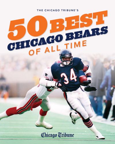 Cover for Chicago Tribune Staff · The Chicago Tribune's 50 Best Chicago Bears of All Time (Hardcover Book) (2022)