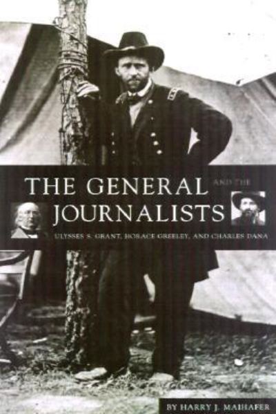 Cover for Harry J. Maihafer · The general and the journalists (Hardcover Book) [1st edition] (1999)